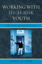 Working With High Risk Youth af Alex A.G. Taub
