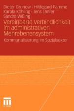 Vereinbarte Verbindlichkeit Im Administrativen Mehrebenensystem af Dieter Grunow