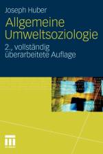 Allgemeine Umweltsoziologie af Joseph Huber