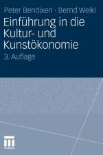 Einfuhrung in Die Kultur- Und Kunstoekonomie af Peter Bendixen
