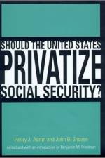 Should the United States Privatize Social Security? af Henry J. (Harvard University) Aaron