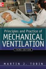 Principles And Practice of Mechanical Ventilation, Third Edition af Martin Tobin