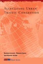 Alleviating Urban Traffic Congestion af Richard (University of California Arnott