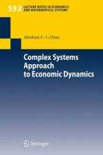 Complex Systems Approach to Economic Dynamics af Abraham C.-L. Chian