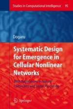 Systematic Design for Emergence in Cellular Nonlinear Networks af Radu Dogaru