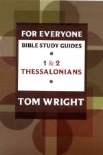 For Everyone Bible Study Guide: 1 And 2 Thessalonians af Tom Wright