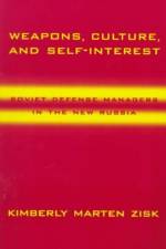 Weapons, Culture, and Self-Interest af Kimberly Zisk