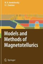 Models and Methods of Magnetotellurics af Mark N. Berdichevsky