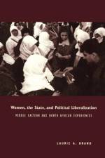 Women, the State, and Political Liberalization af Laurie Brand