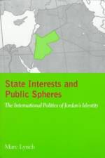 State Interests and Public Spheres af Marc (George Washington University) Lynch