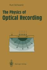 Physics of Optical Recording af Kurt Schwartz