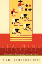 Claiming History af Eleni Coundouriotis