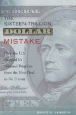 The Sixteen-Trillion-Dollar Mistake af Bruce Jansson
