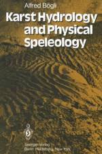 Karst Hydrology and Physical Speleology af A. Boegli