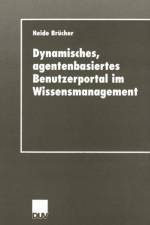 Dynamisches, Agentenbasiertes Benutzerportal im Wissensmanagement af Heide Brucher
