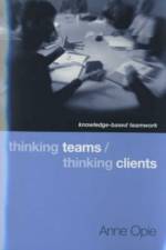 Thinking Teams / Thinking Clients af Anne Opie