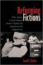 Reforming Fictions af Carol Batker