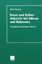 Kunst und Kulturindustrie bei Adorno und Habermas af Ulrich Paetzel