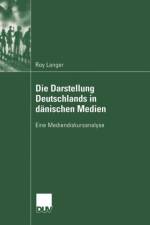 Die Darstellung Deutschlands in Danischen Medien af Roy Langer