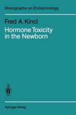 Hormone Toxicity in the Newborn af Fred A. Kincl