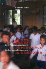 Aid Dependence in Cambodia af Sophal Ear