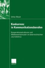 Konkurrenz in Kommunikationsberufen af Ulrike Weish