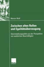 Zwischen Alten Rollen und Egalitatsuberzeugung af Marion Wulf