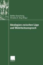 Ideologien Zwischen Luge und Wahrheitsanspruch
