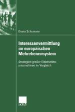 Interessenvermittlung im Europaischen Mehrebenensystem af Diana Schumann