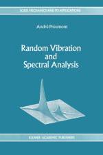 Random Vibration and Spectral Analysis/Vibrations Aleatoires Et Analyse Spectral af A. (ULB Active Structures Laboratory) Preumont