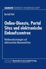 Online-Dienste, Portal Sites und Elektronische Einkaufszentren af Bertold Heil