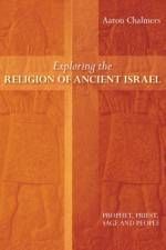 Exploring the Religion of Ancient Israel af Aaron Chalmers