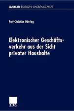 Elektronischer Geschaftsverkehr aus der Sicht Privater Haushalte af Ralf-Christian Härting