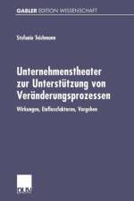 Unternehmenstheater zur Unterstutzung von Veranderungsprozessen af Stefanie Teichmann