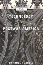 Technology in Postwar America af Carroll (Adjunct Professor of Modern History Pursell