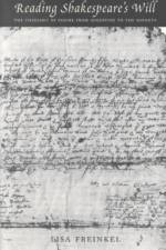 Reading Shakespeare's Will af Lisa Freinkel