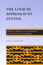The Logical Approach to Syntax af Edward P. Stabler (University of California Jr.