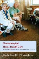 Gerontological Home Health Care af Goldie Kadushin