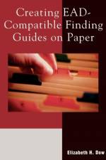 Creating EAD-Compatible Finding Guides on Paper af Elizabeth H. Dow