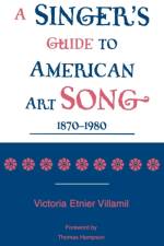 A Singer's Guide to the American Art Song: 1870-1980 af Victoria Etnier Villamil