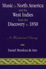 Music in North America and the West Indies from the Discovery to 1850 af Daniel Mendoza de Arce