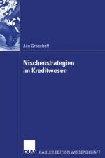 Nischenstrategien im Kreditwesen af Jan Grasshoff