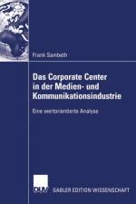 Corporate Center in der Medien- und Kommunikationsindustrie af Frank Sambeth