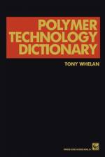 Polymer Technology Dictionary af A. Whelan