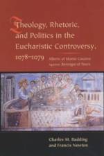Theology, Rhetoric, and Politics in the Eucharistic Controversy, 1078-1079 af Charles M. (Michigan State University) Radding
