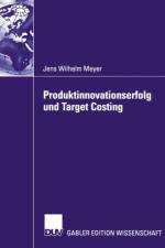 Produktinnovationserfolg und Target Costing af Jens Wilhelm Meyer