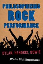 Philosophizing Rock Performance af Wade Hollingshaus