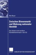 Zwischen Binnenmarkt und Wahrung Nationaler Identitat af Nils Rauer