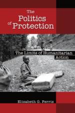 The Politics of Protection af Elizabeth G. Ferris