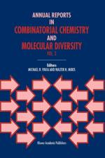Annual Reports in Combinatorial Chemistry and Molecular Diversity